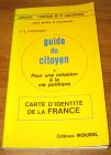 [R19347] Guide du citoyen, pour une initiation à la vie politique, J.-L. Cosperec