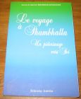 [R19415] Le voyage à Shambhalla, un pèlerinage vers Soi, Anne et Daniel Meurois-Givaudan