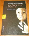 [R19493] Un si fragile vernis d’humanité. Banalité du mal, banalité du bien, Michel Terestchenko