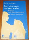 [R19504] Rien n’est sacré tout peut se dire. Réflexions sur la liberté d’expression, Raoul Vaneigem