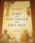 [R19570] L’art de gouverner ses esclaves, Marcus Sidonius Falx avec Jerry Toner