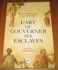 [R19570] L’art de gouverner ses esclaves, Marcus Sidonius Falx avec Jerry Toner