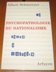 [R19580] Psychopathologie du nationalisme, Albert Schweitzer
