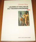 [R19581] Leurre et malheur du transhumanisme, Olivier Rey