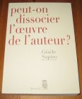 [R19586] Peut-on dissocier l’oeuvre de l’auteur ?, Gisèle Sapiro