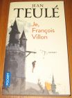 [R19599] Je, François Villon, Jean Teulé