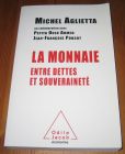 [R19621] La monnaie, entre dettes et souveraineté, Michel Aglietta