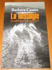 [R19660] La nostalgie. Quand donc est-on chez soi ?, Barbara Cassin