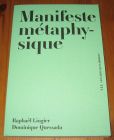 [R19782] Manifeste métaphysique, Raphaël Liogier et Dominique Quessada