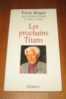 [R19800] Les prochains Titans, Ernst Jünger avec Antonio Gnoli et Franco Volpi