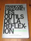 [R19810] Les outils de la réflexion, épistémologie, François Dagognet