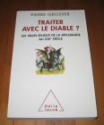 [R19816] Traiter avec le Diable ? Les vrais enjeux de la diplomatie au XXIe siècle, Pierre Grosser