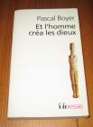 [R19839] Et l’homme créa les dieux, Pascal Boyer