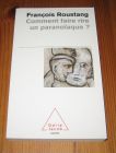 [R19844] Comment faire rire un paranoïaque ?, François Roustang