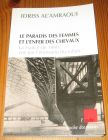 [R19858] Le paradis des femmes et l’enfer des chevaux. La France de 1860 vue par l’émissaire du sultan., Idriss Al’Amraoui