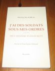 [R19877] J’ai des soldats sous mes ordres, François Sureau