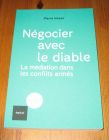 [R19878] Négocier avec le diable, la médiation dans les conflits armés, Pierre Hazan