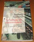 [R19919] La fabrique du consommateur, Anthony Galluzzo