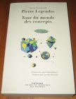 [R19924] Tour du monde des concepts, Sous la direction de Pierre Legendre