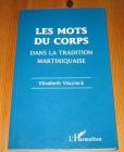 [R19928] Les mots du corps dans la tradition Martiniquaise, Elisabeth Vilayleck