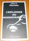 [R19951] L’esclavage au Massachusetts, Henry D. Thoreau