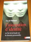 [R19966] L’usurpation d’identité ou l’art de la fraude sur les données personnelles, Guy de Felcourt