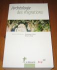 [R20012] Archéologie des migrations, Sous la direction de Dominique Garcia et Hervé Le Bras