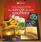 [R20028] A la découverte du savoir de nos ancêtres
