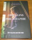 [R20143] Les orphelins de Philadelphie, Ellen Marie Wiseman