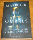 [R20145] Marquer les ombres 1, Veronica Roth