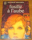 [R20223] Fusillé à l’aube, Maurice Dekobra