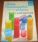 [R20337] Guide de l’homéopathie pour mes enfants, Dr Alain Horvilleur