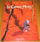 [R20375] Le Grand Mort 1 – Larmes d’abeille, Loisel, JB Dijan, Mallié, Lapierre