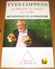 [R20393] Le présent du passé au cube, des nouvelles de la préhistoire, Yves Coppens