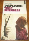 [R20456] Trop sensibles, Marie Desplechin