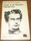 [R20576] Louis II de Bavière, Hamlet-Roi, Guy de Pourtalès