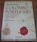 [R20670] Colombo Português – O homem que enganou os reis espanhois e serviu o genial rei D. João II, Manuel Rosa