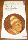 [R20672] Histoire de la papauté, Yves-Marie Hilaire