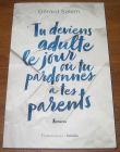 [R20696] Tu deviens un adulte le jour où tu pardonnes à tes parents (Epreuves non corrigées), Gérard Salem
